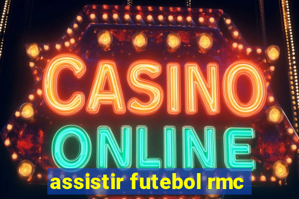 assistir futebol rmc